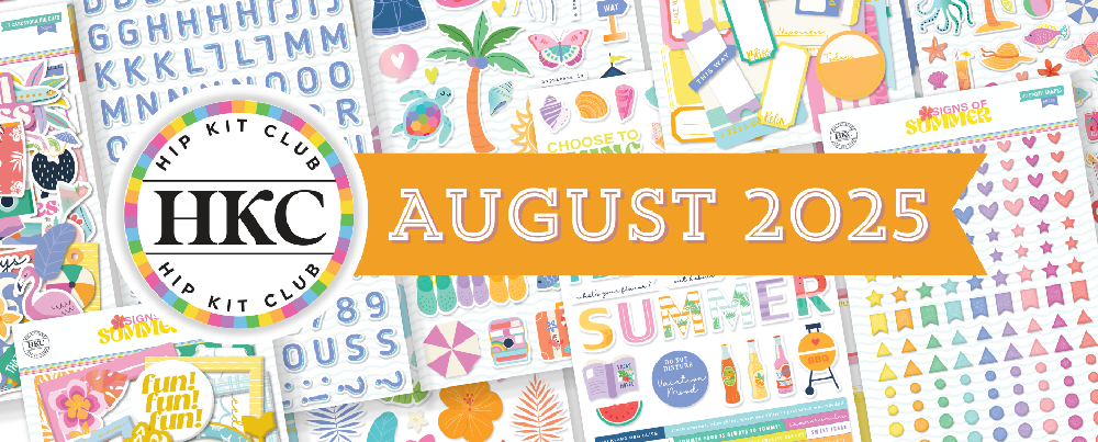 August 2025 Hip Kits for Scrapbooking, Card Making and Paper Crafting
